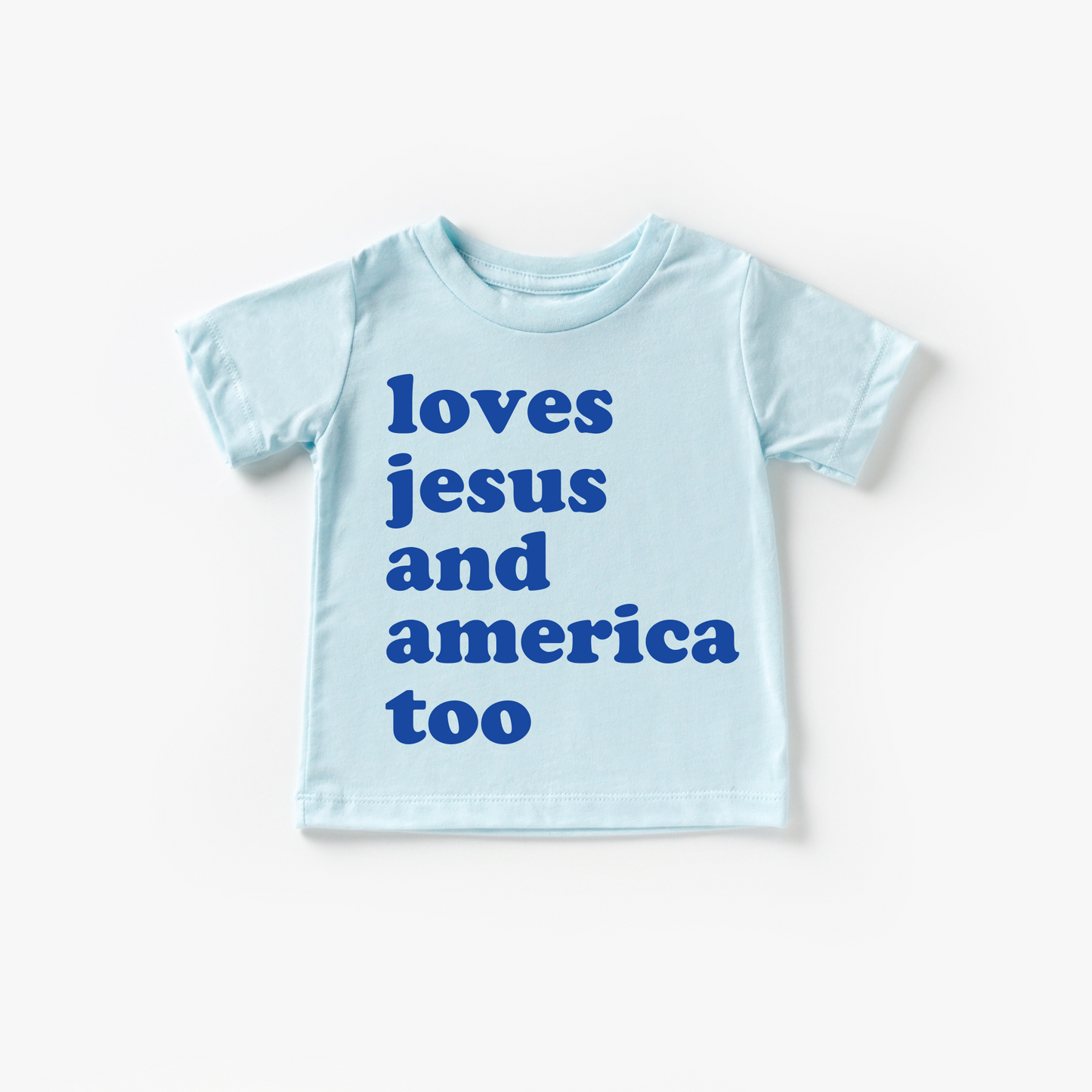 Loves Jesus and America Too