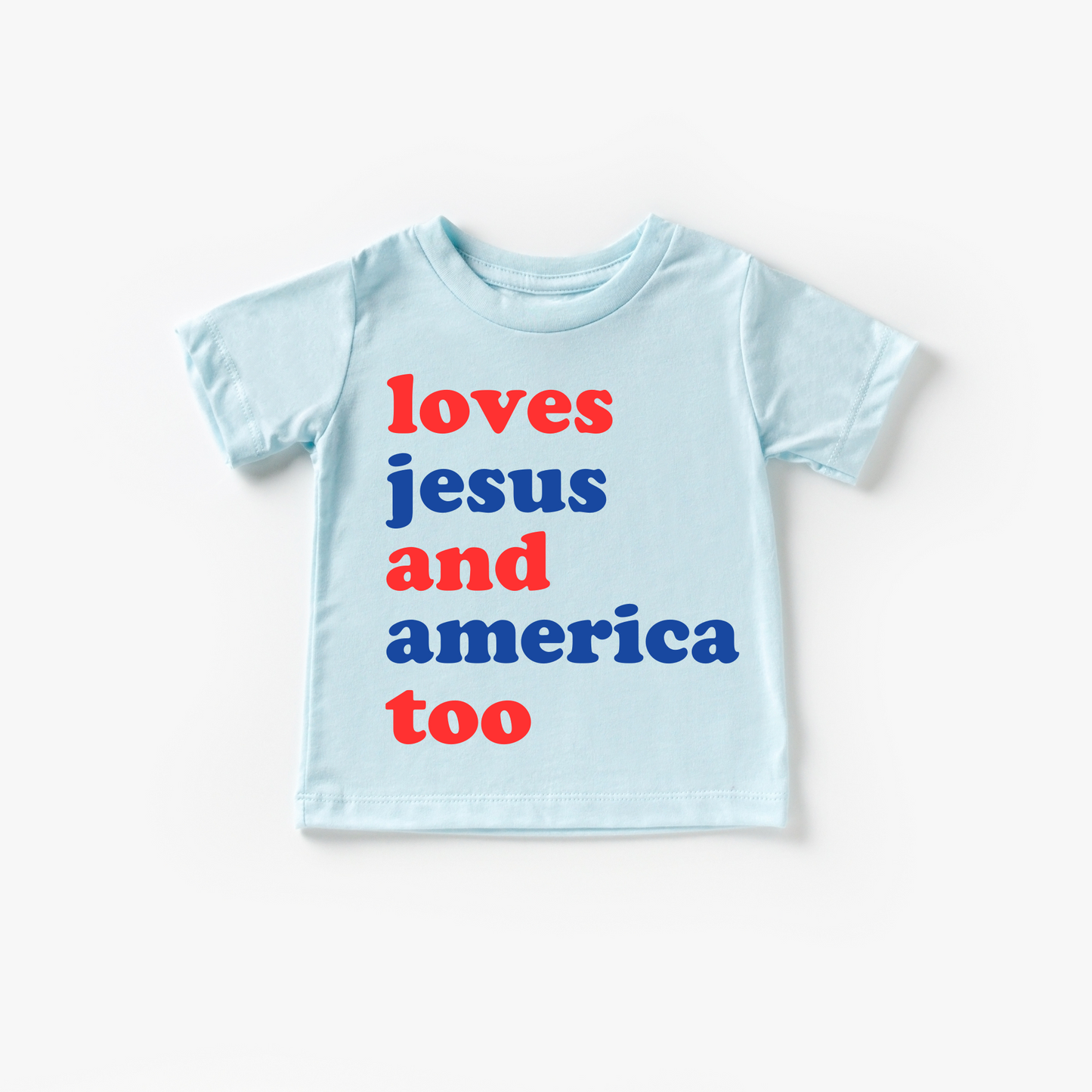 Loves Jesus and America Too