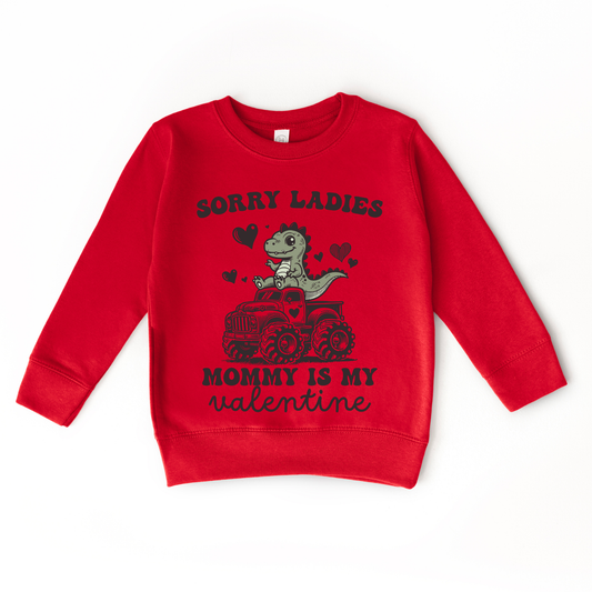 Sorry Ladies My Mama's my Valentine Sweater