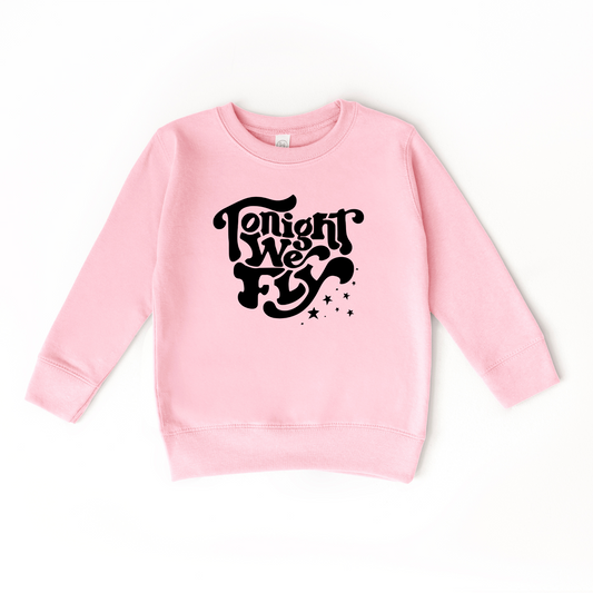 Tonight We Fly Sweatshirt