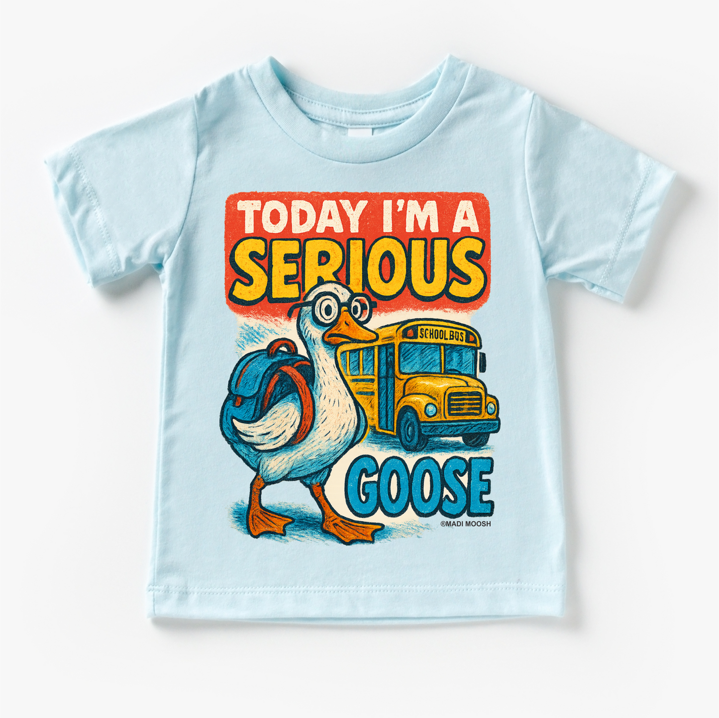 I'm A Serious Goose Today School Shirt - Back To School Tee