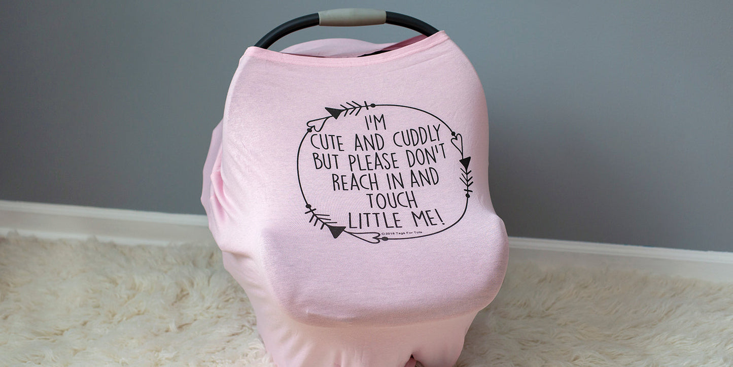 Pink Car Seat 5 in 1 Cover – I'm Cute & Cuddly But Please Don't Touch Little Me