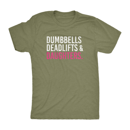 Dumbbells Deadlifts & Daughters Shirt