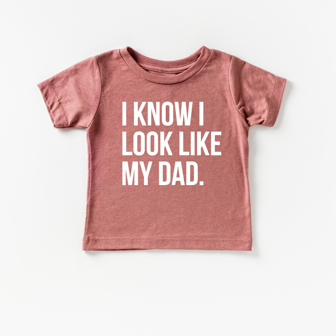 I know I look like my dad - preorder
