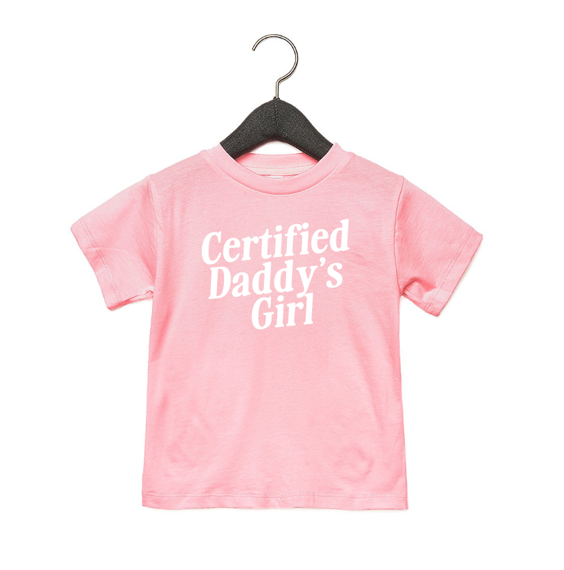 Certified Daddy's Girl Tee - preorder