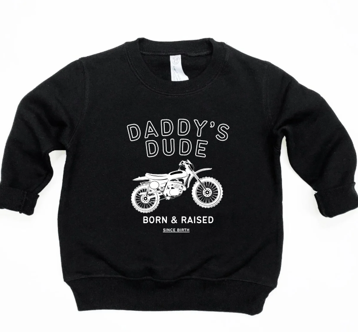 Daddy's Dude Born & Raised Pullover-preorder