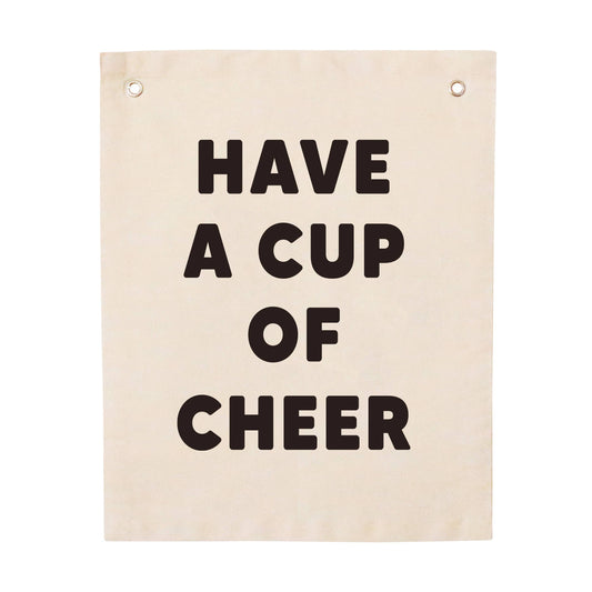 Have A Cup Of Cheer Canvas Banner -