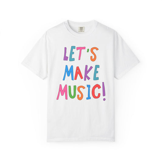 Let's Make Music! Teacher T-Shirt