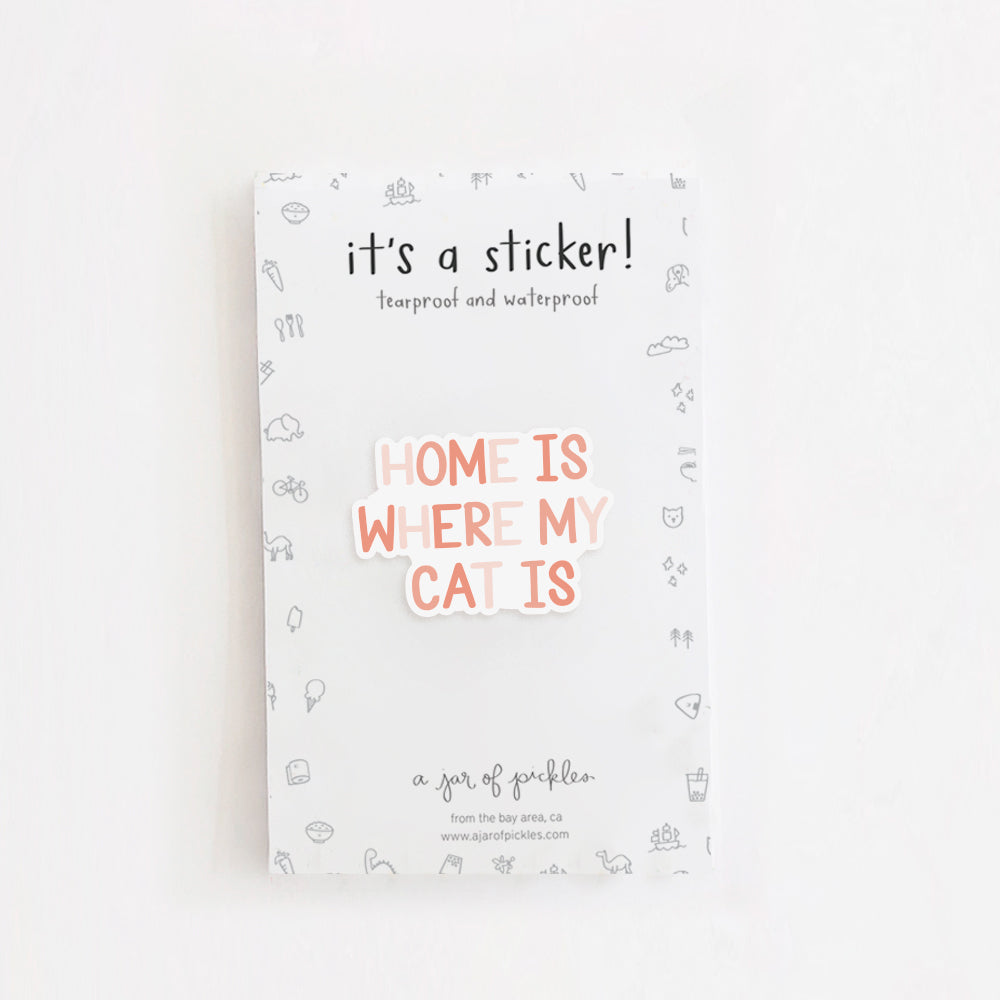 Home is Where My Cat Is Vinyl Sticker