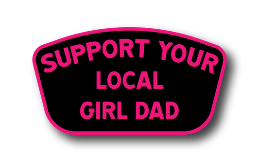Support Your Local Girl Dad Sticker