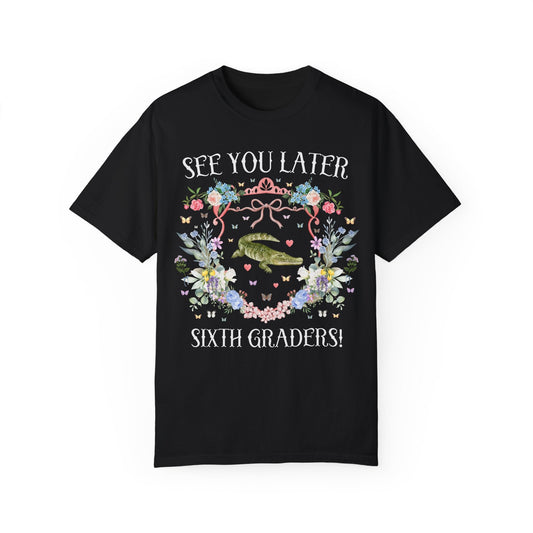 Last Day of School Shirt for Sixth Grade Teacher