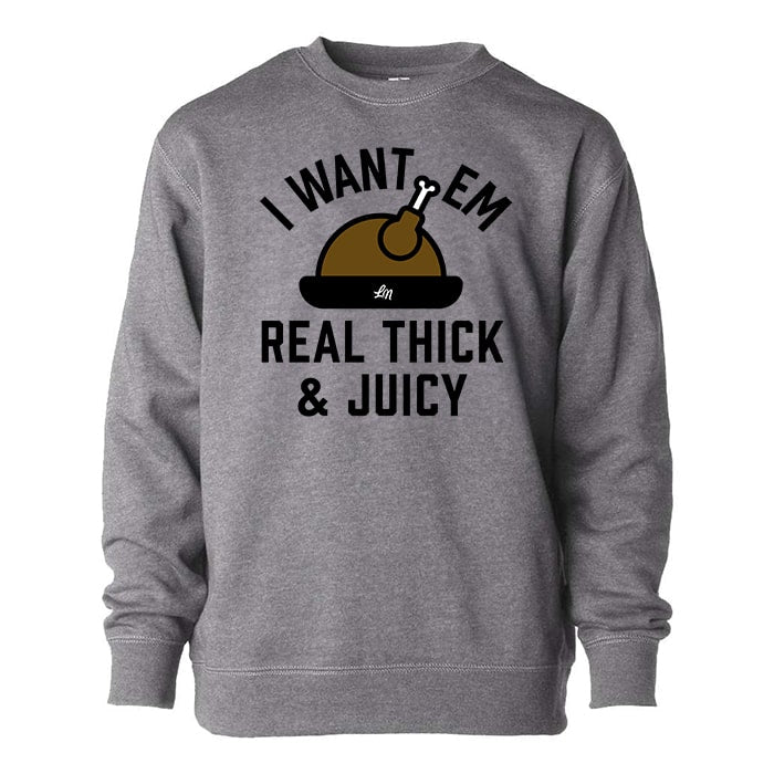 Real Thick & Juicy Crewneck 🍗
