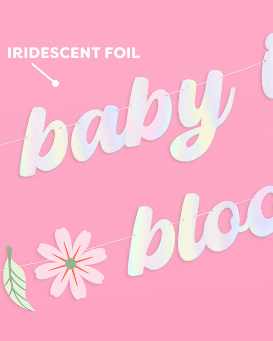 Baby in Bloom Banner - iridescent foil banner