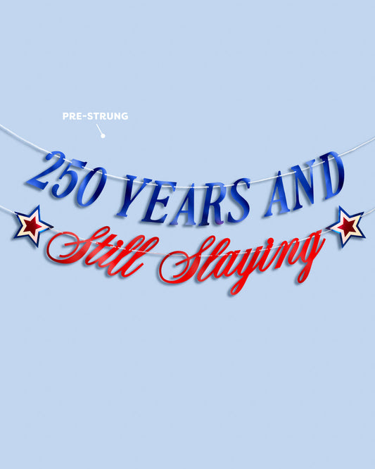 America 250 Still Slaying Banner - iridescent foil banner