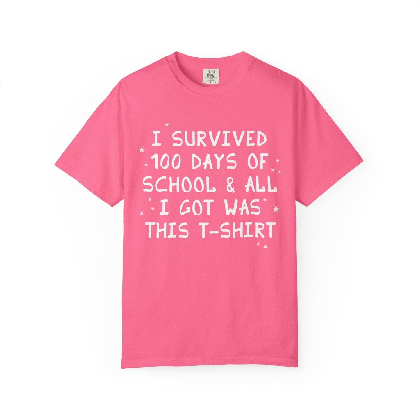 I Survived 100 Days of School and All I Got Was This T-Shirt