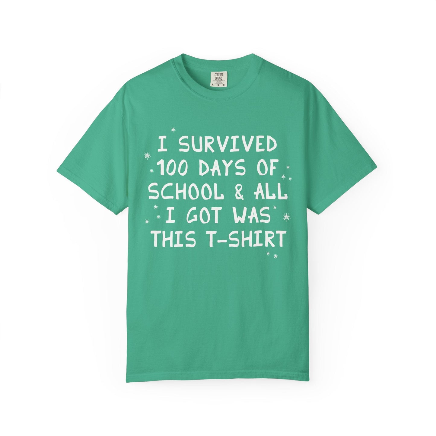 I Survived 100 Days of School and All I Got Was This T-Shirt