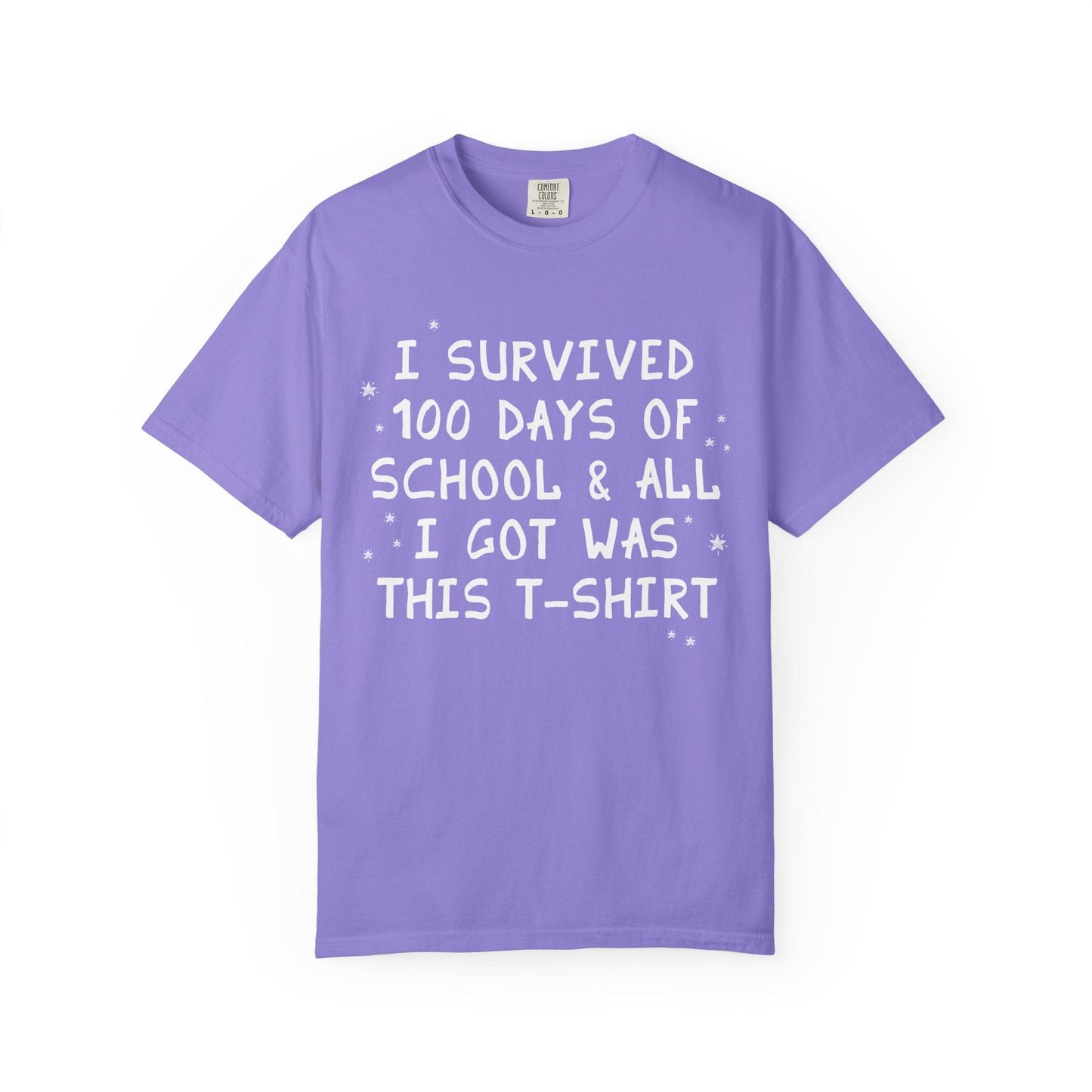 I Survived 100 Days of School and All I Got Was This T-Shirt