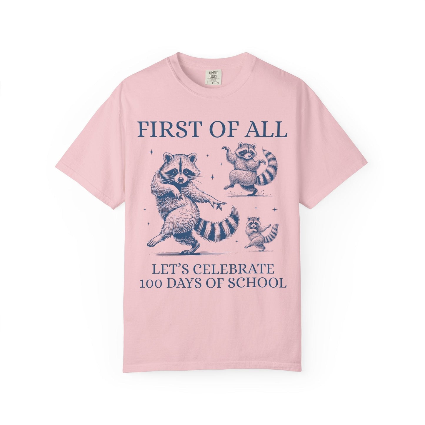 First of All Let's Celebrate 100 Days of School Tee