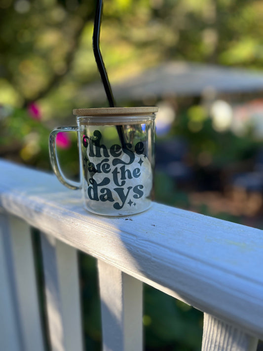 These are the Days Glass Mug