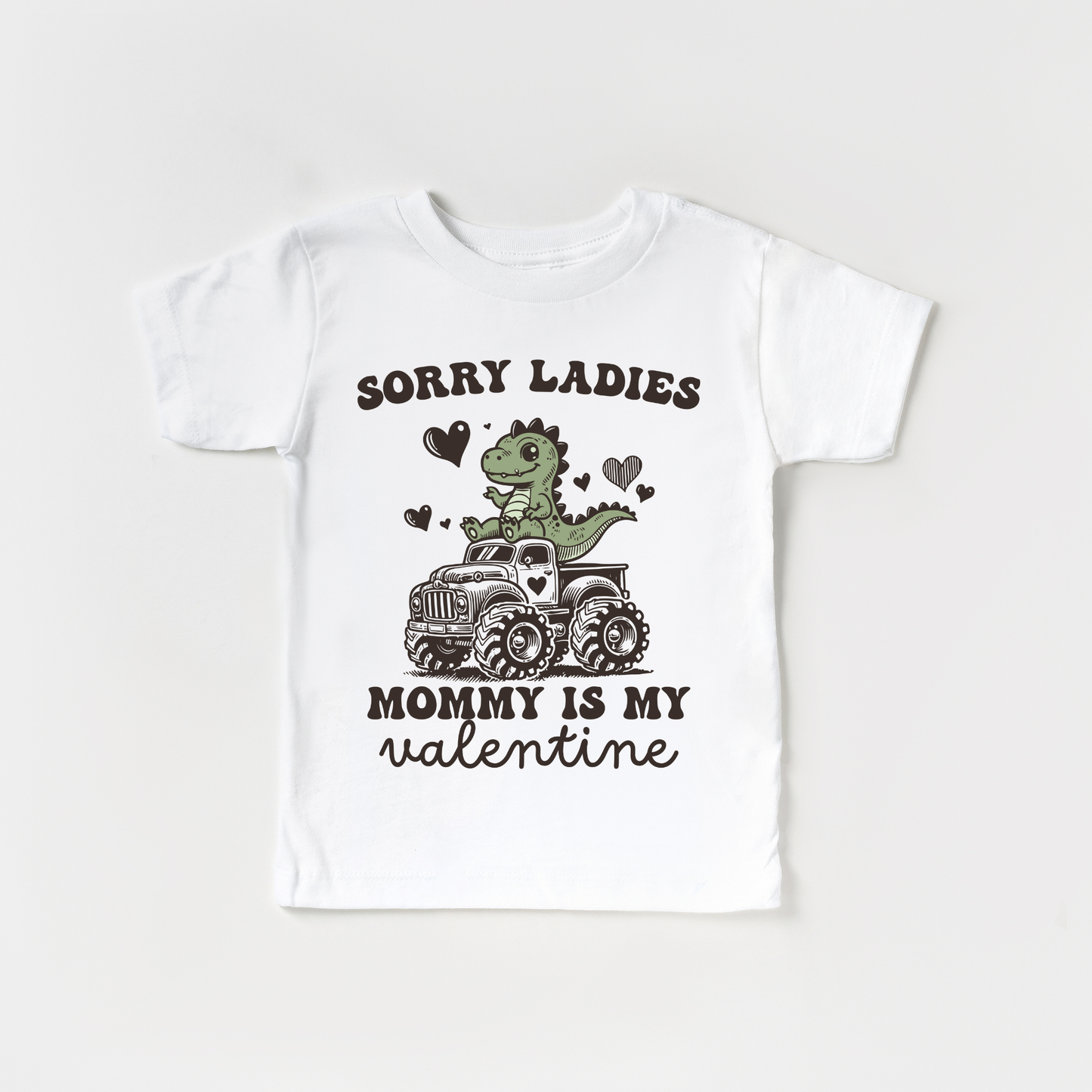 Sorry Ladies My Mommy My Valentine
