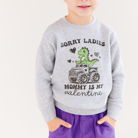 Sorry Ladies My Mama's my Valentine Sweater
