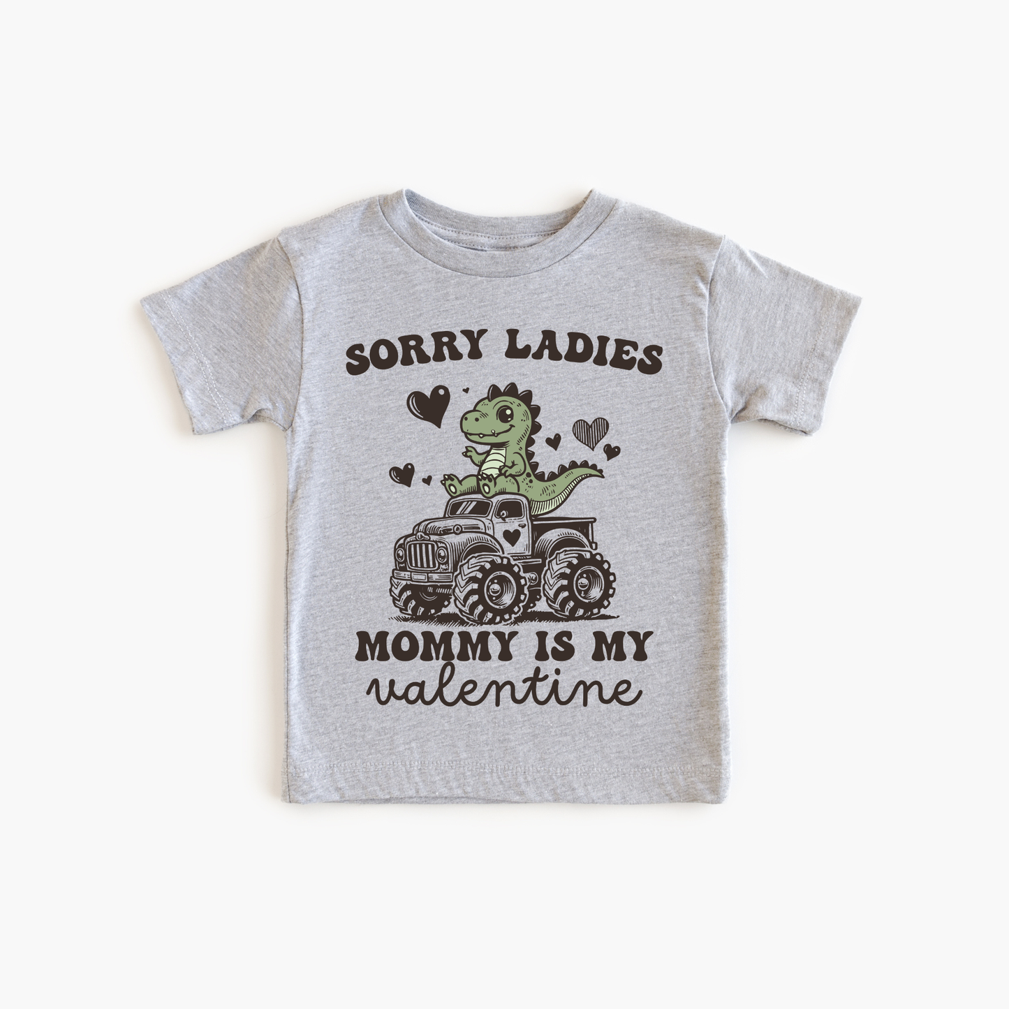Sorry Ladies My Mommy My Valentine