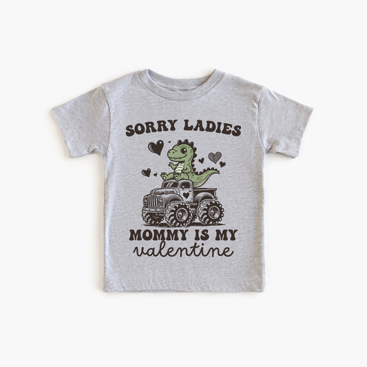 Sorry Ladies My Mommy My Valentine