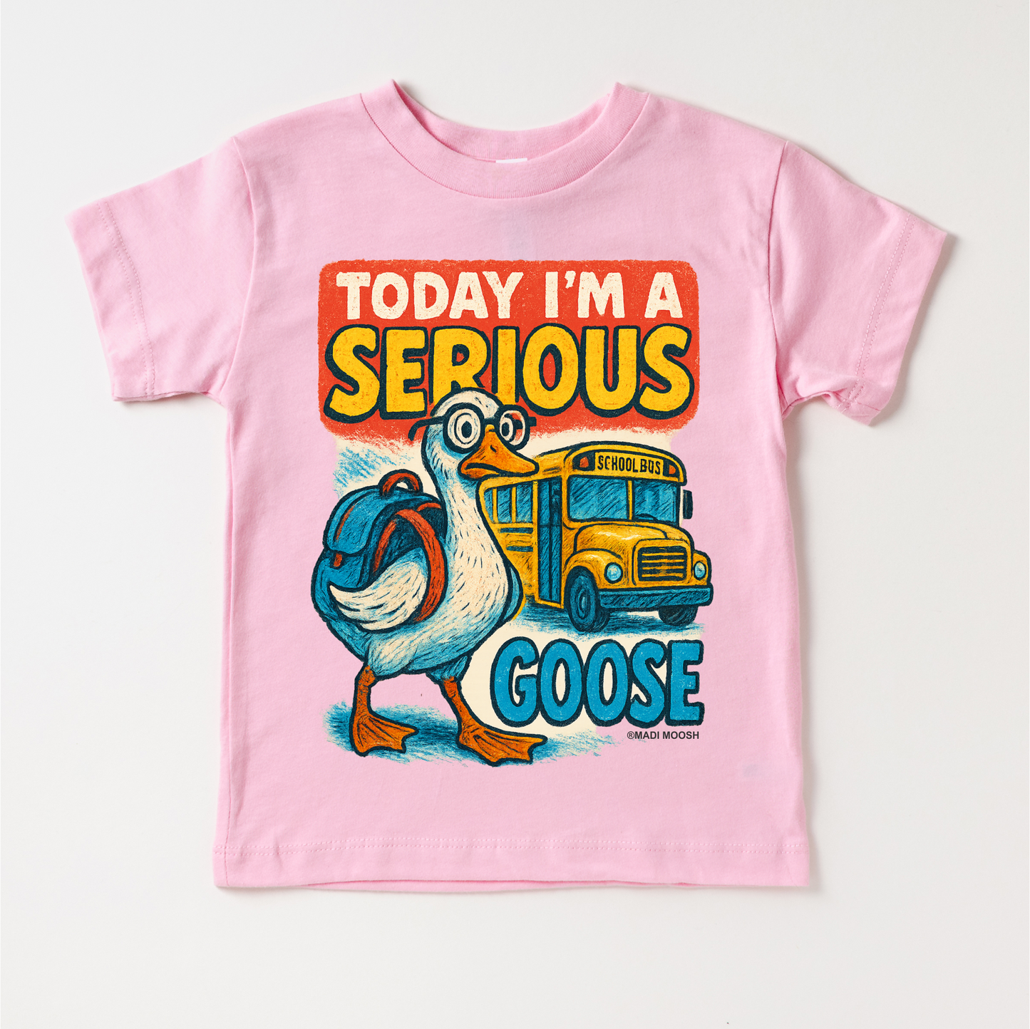 I'm A Serious Goose Today School Shirt - Back To School Tee