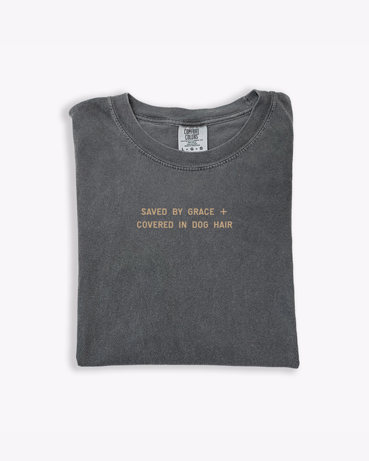 Saved by Grace + Covered in Dog Hair Unisex Tee