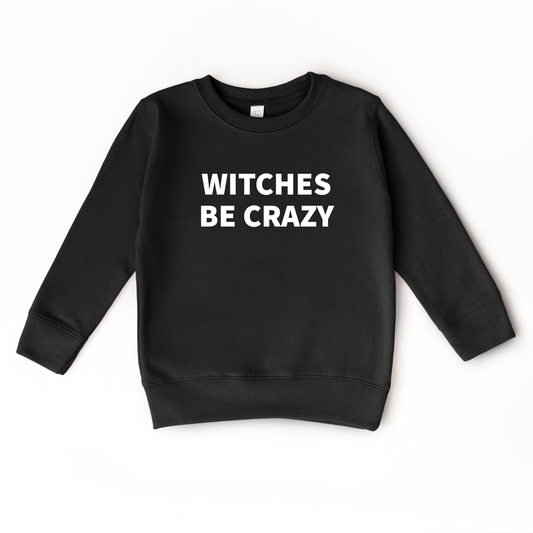 Witches be Crazy | Sweatshirt