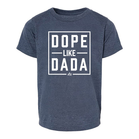 Dope Like Dada Tee