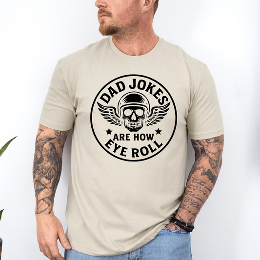 Dad Jokes Are How Eye Roll, Funny, Father's Day, Husband, Guy Gift, Brother, Soft Style T-Shirt