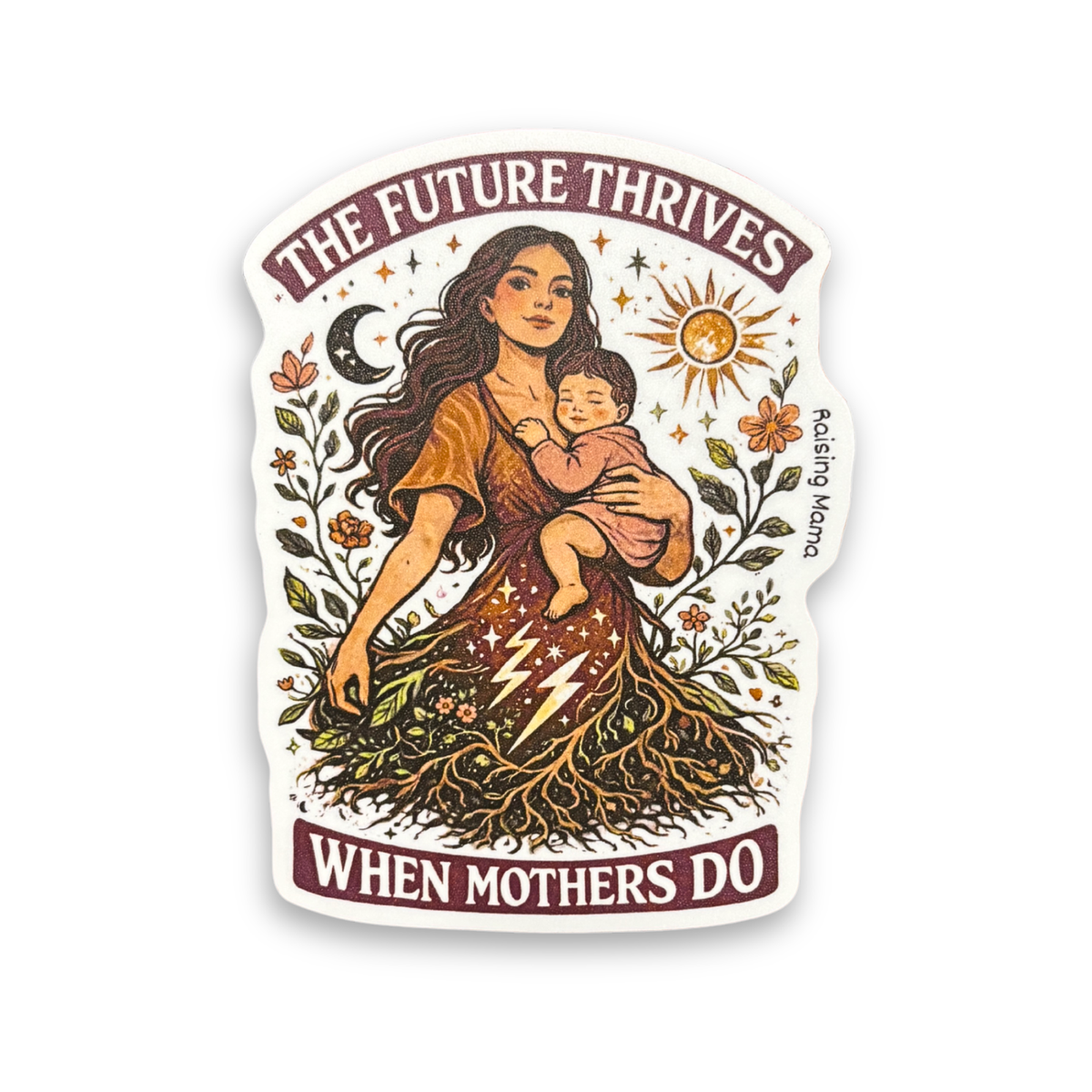 The Future Thrives When Mothers Do - Sticker