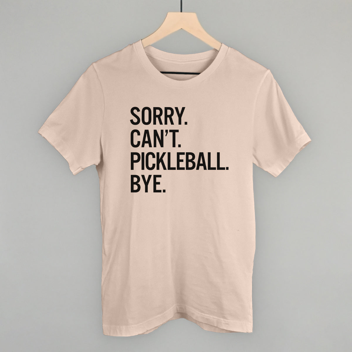 Sorry Can't Pickleball Bye