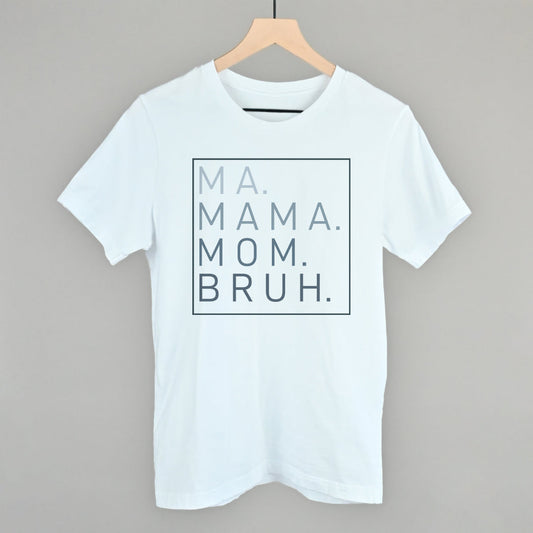 Ma Mama Mom Bruh