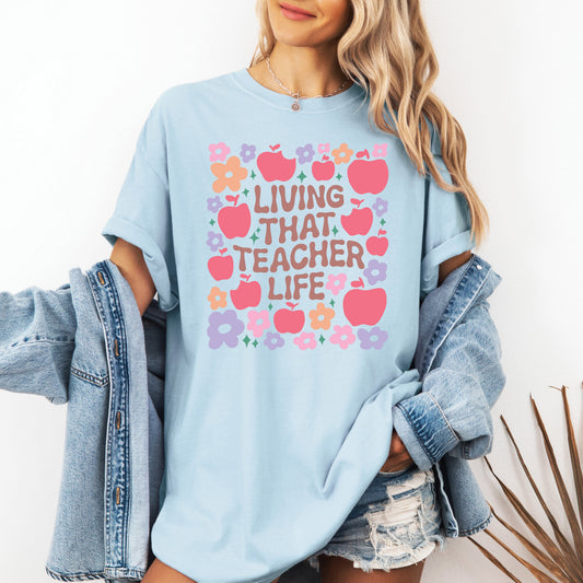 Living That Teacher Life, Boho, Floral, Back to School, First Day of School, Cute, Teacher Appreciation, Coquette, Comfort Colors T-Shirt