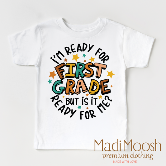 I'm Ready For First Grade Shirt - School Shirt