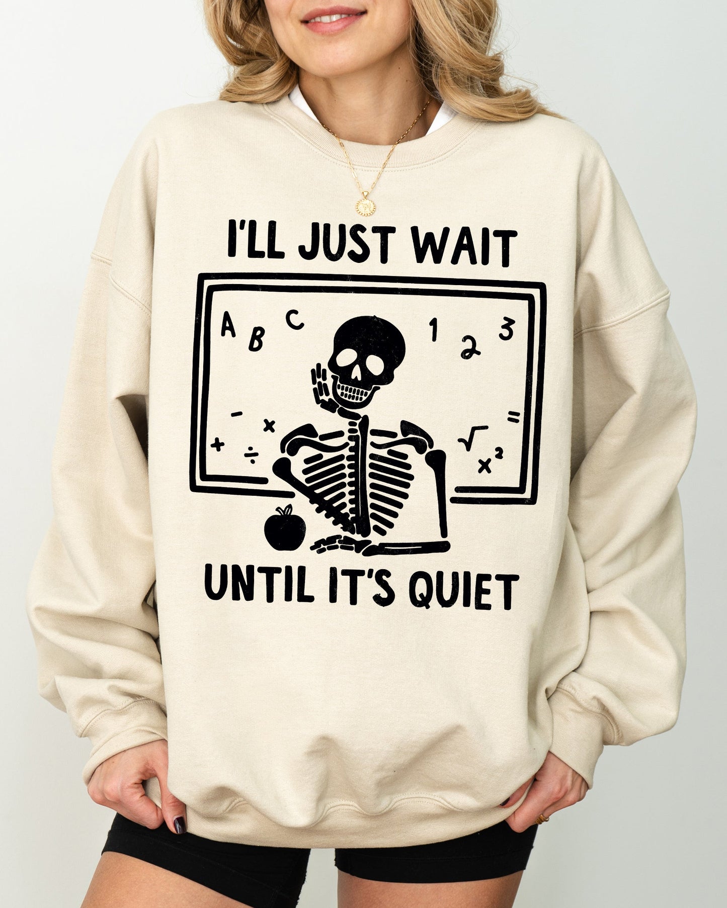 I'll Just Wait, Teacher, Skeletons, Ghost, Western, Witch, Skull, Aesthetic, Meme, Halloween, Costume Sweatshirt