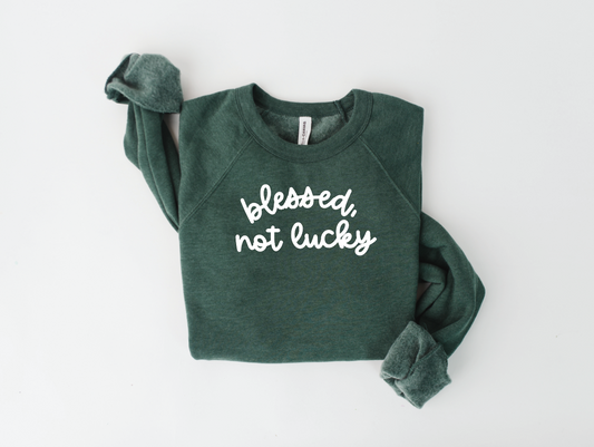 Blessed, Not Lucky Sweatshirt
