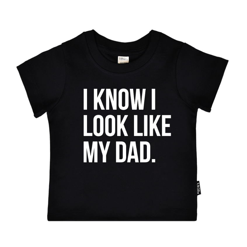 I know I look like my dad - preorder