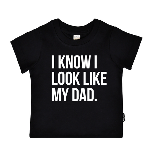 I know I look like my dad - preorder