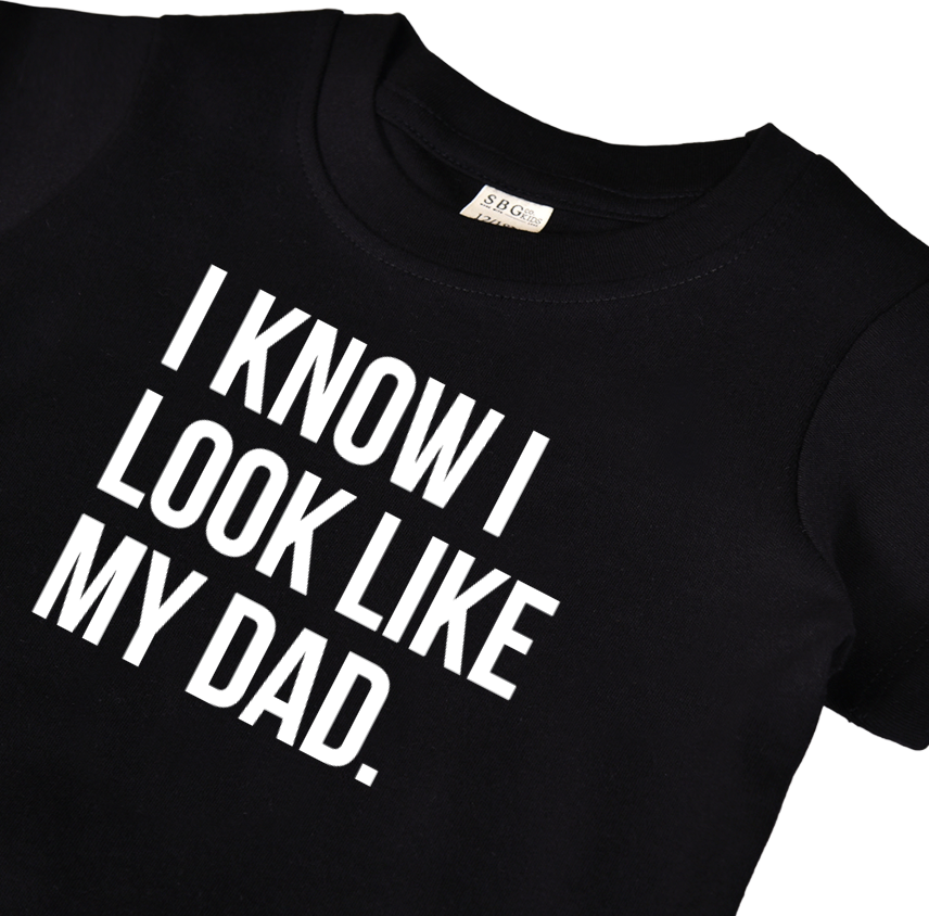 I know I look like my dad - preorder