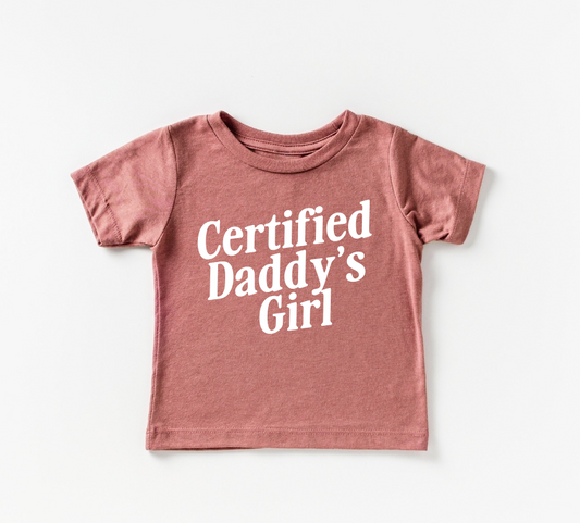 Certified Daddy's Girl Tee - preorder
