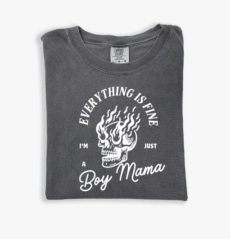 Everything is Fine - I'm Just a Boy Mama - Tee/Sweatshirt