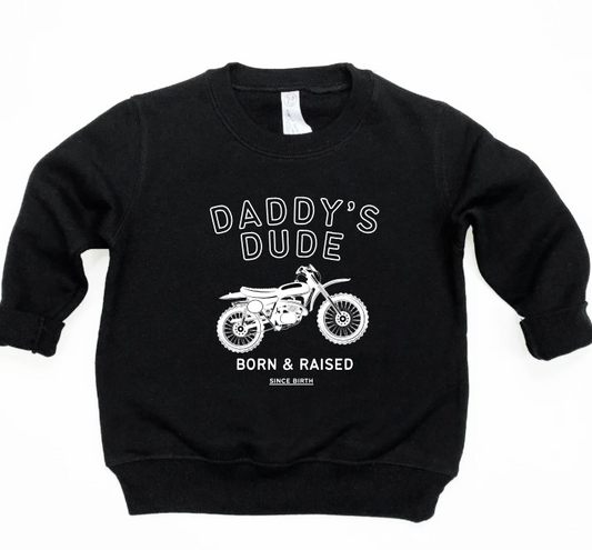 Daddy's Dude Born & Raised Pullover-preorder