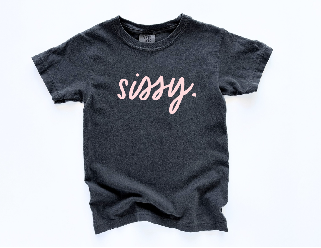 sissy. tee