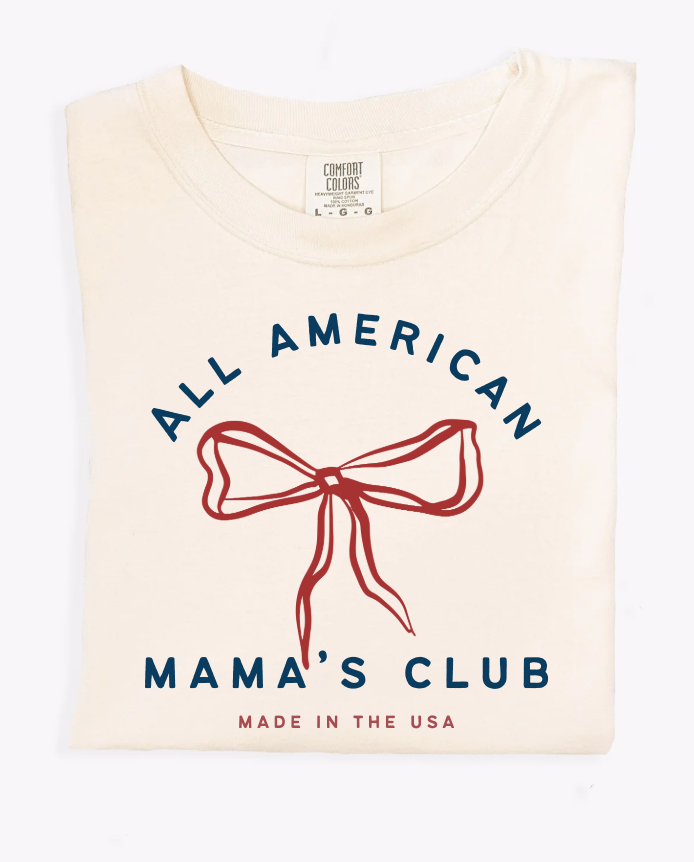 All American Mama's Club - MTO