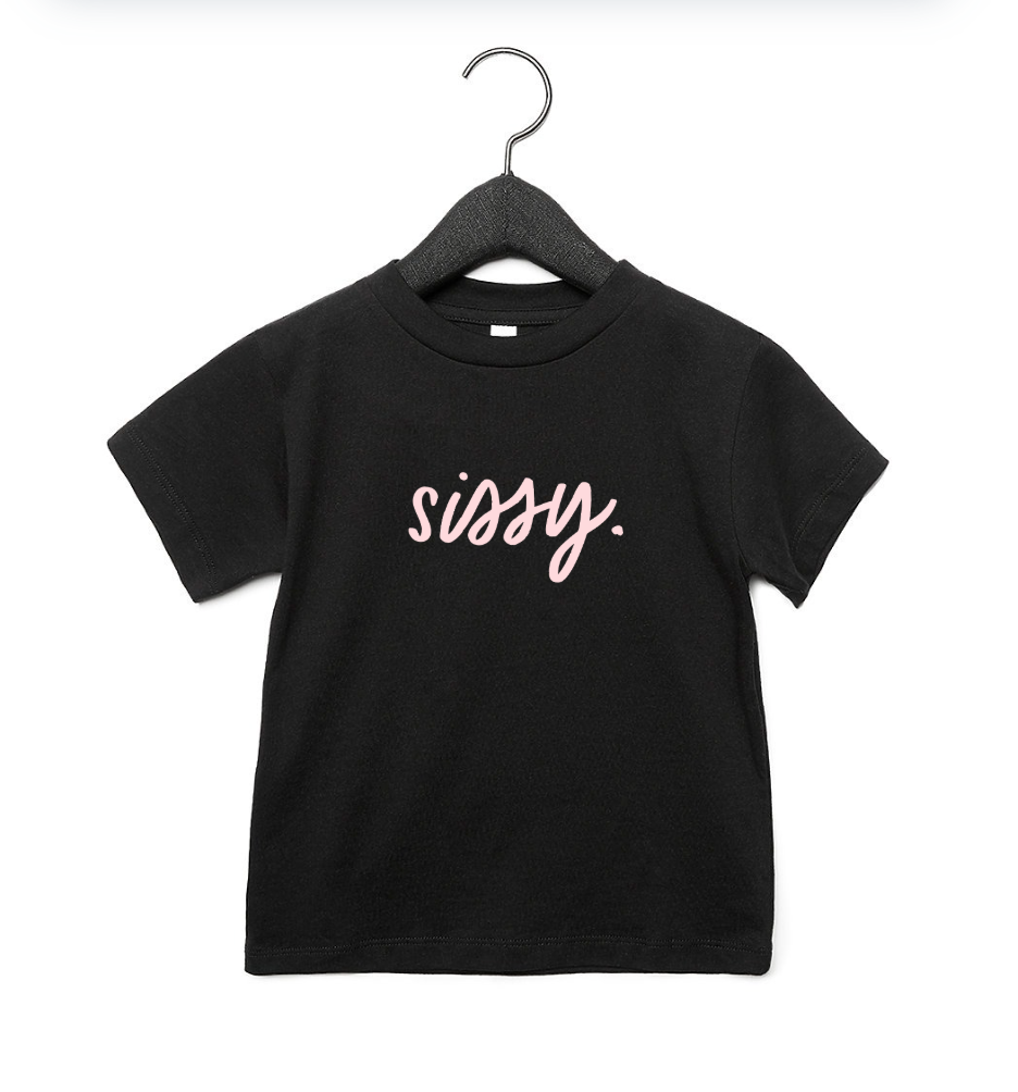 sissy. tee