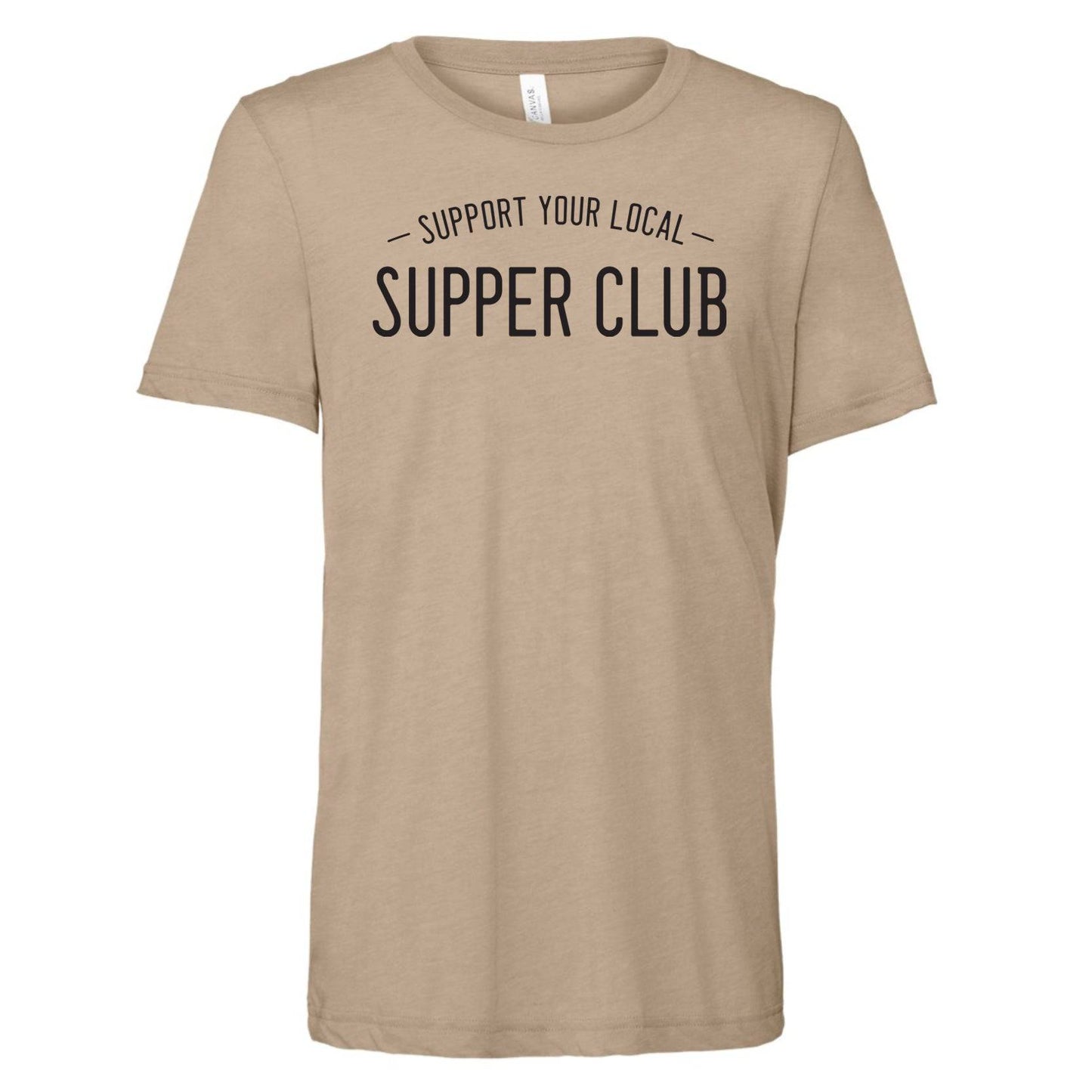 Support Your Local Supper Club Tee. Tan.