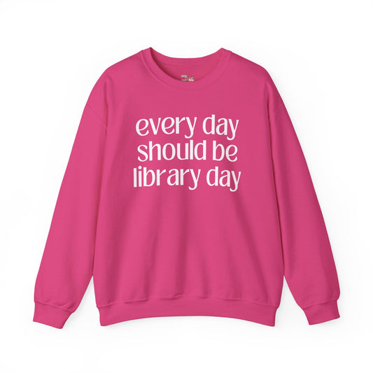 Every Day Should Be Library Day Crewneck